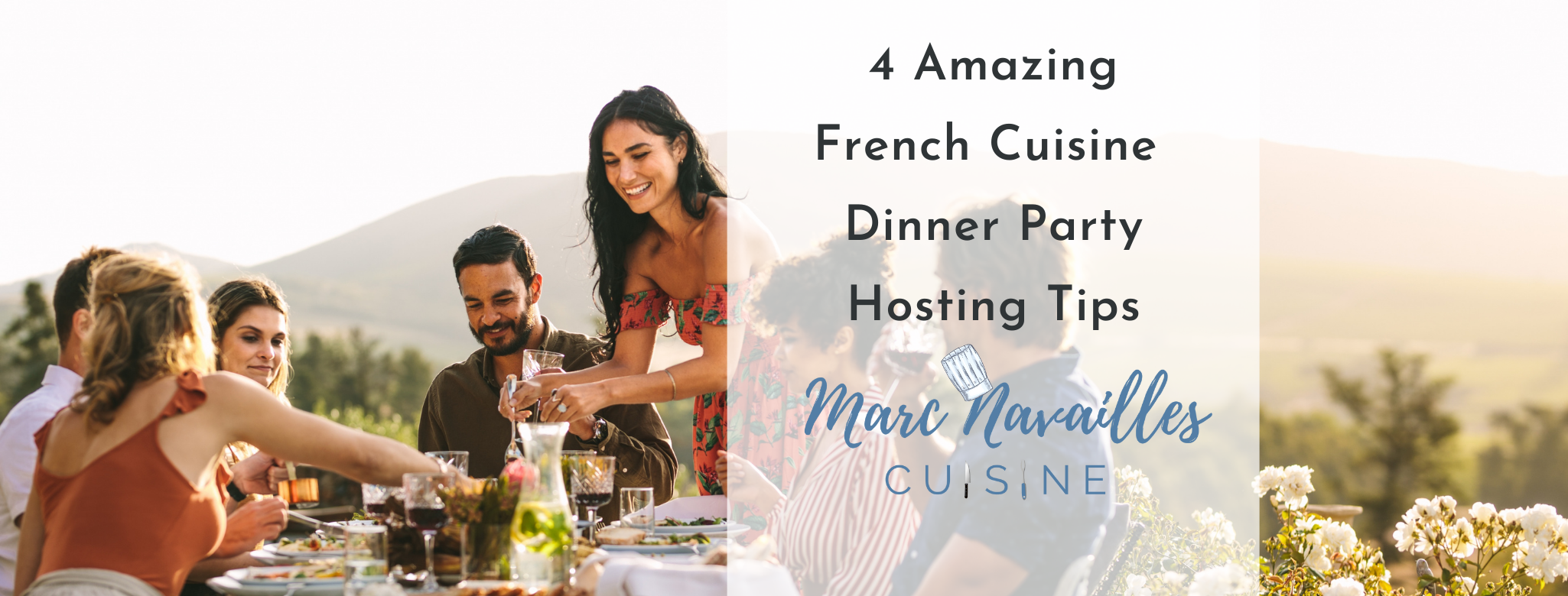 French Cuisine Dinner Party Tips By Chef Marc Navailles